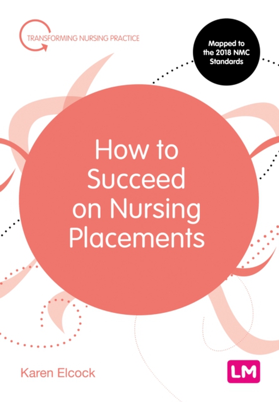 How to Succeed on Nursing Placements (e-bog) af Elcock, Karen