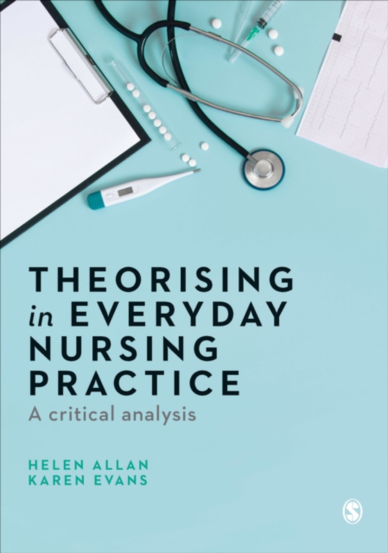 Theorising in Everyday Nursing Practice (e-bog) af Evans, Karen