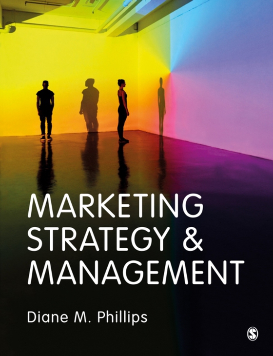 Marketing Strategy & Management (e-bog) af Phillips, Diane M.