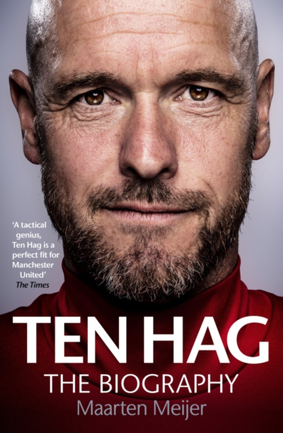 Ten Hag: The Biography (e-bog) af Meijer, Maarten