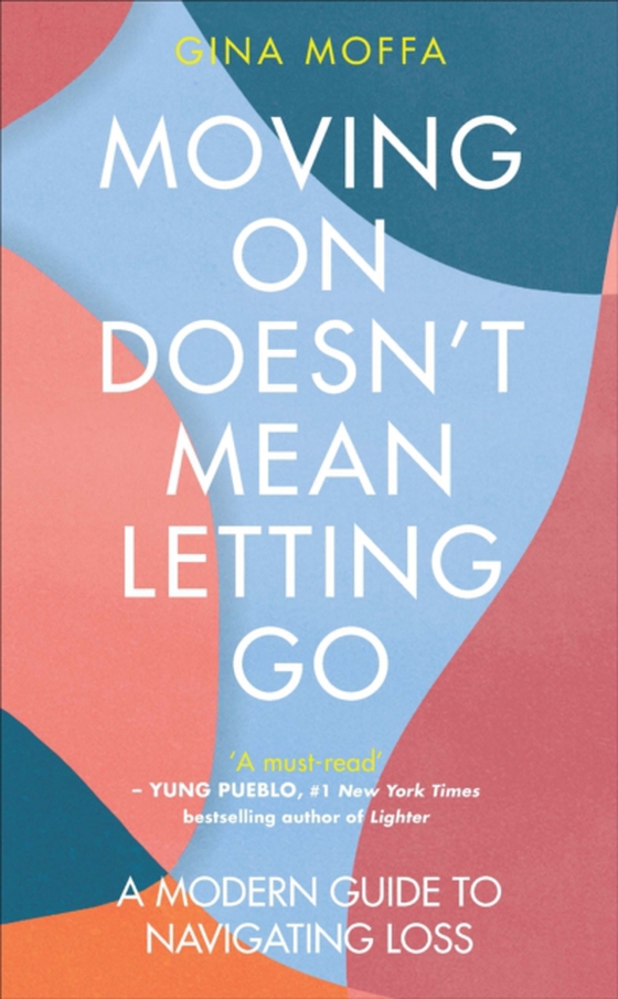 Moving On Doesn't Mean Letting Go (e-bog) af Moffa, Gina