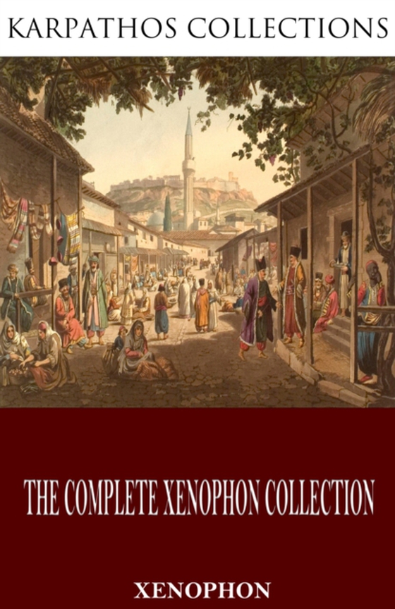 Complete Xenophon Collection