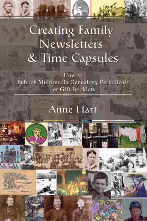 Creating Family Newsletters & Time Capsules (e-bog) af Hart, Anne