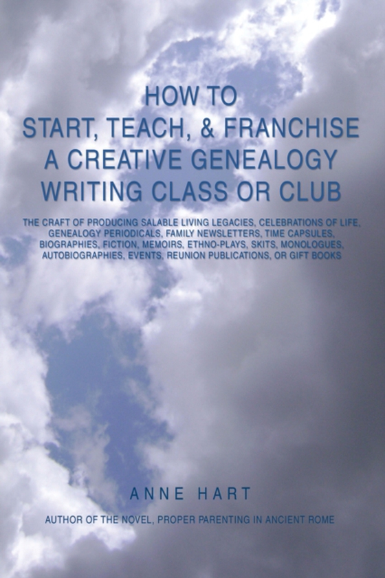 How to Start, Teach, & Franchise a Creative Genealogy Writing Class or Club (e-bog) af Hart, Anne