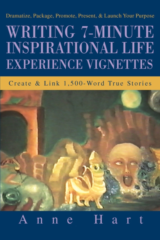 Writing 7-Minute Inspirational Life Experience Vignettes (e-bog) af Hart, Anne