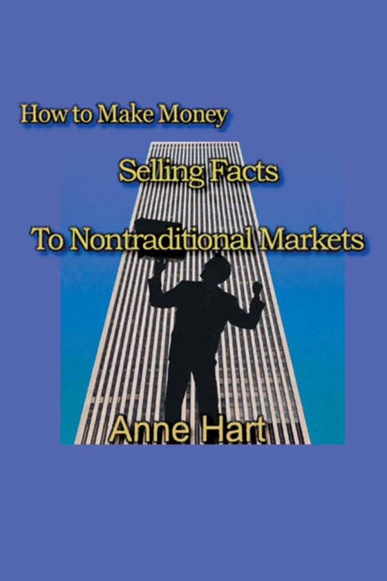 How to Make Money Selling Facts (e-bog) af Hart, Anne