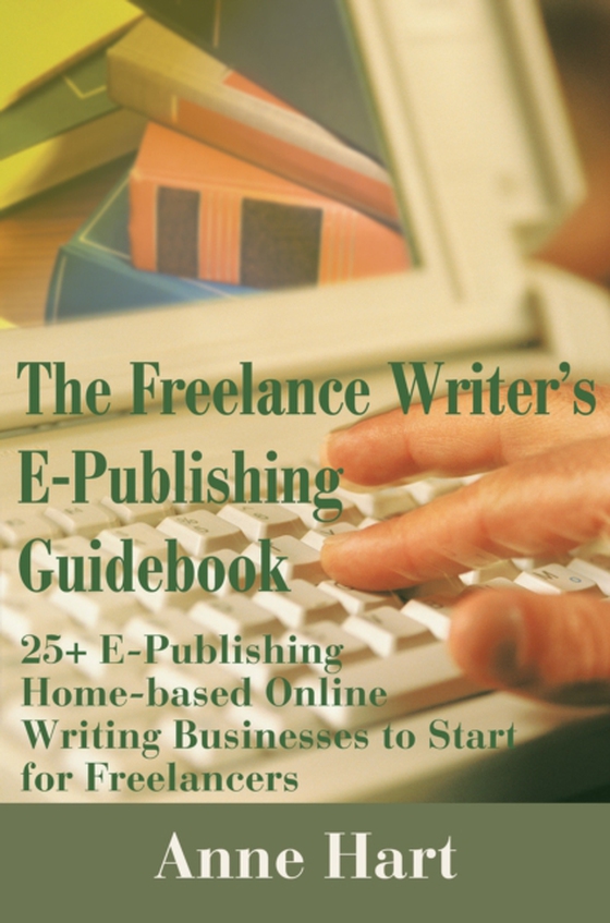 Freelance Writer's E-Publishing Guidebook (e-bog) af Hart, Anne