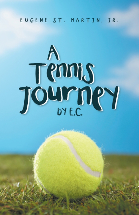 Tennis Journey by E. C. (e-bog) af Jr., Eugene St. Martin