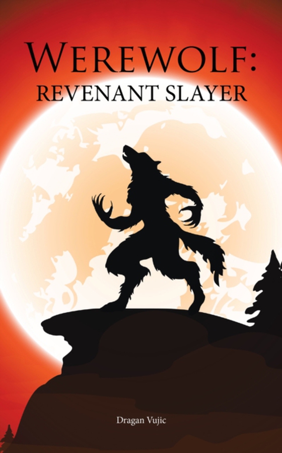 Werewolf: Revenant Slayer (e-bog) af Vujic, Dragan