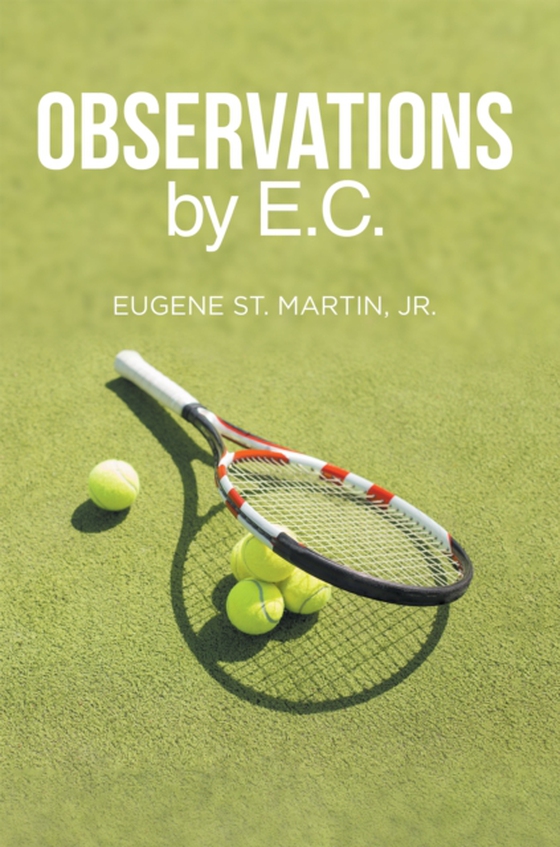 Observations by E.C. (e-bog) af Jr., Eugene St. Martin