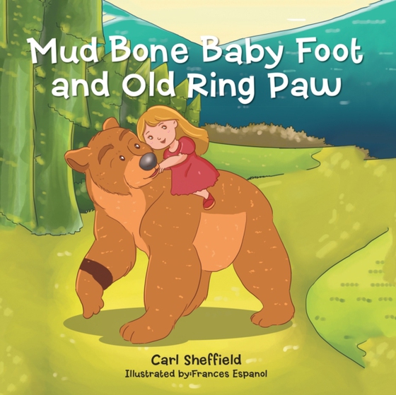 Mud Bone Baby Foot and Old Ring Paw (e-bog) af Sheffield, Carl