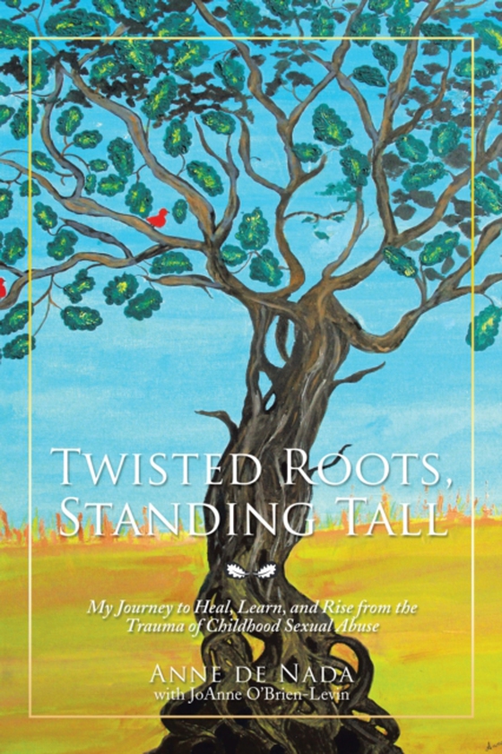 Twisted Roots, Standing Tall (e-bog) af Nada, Anne de