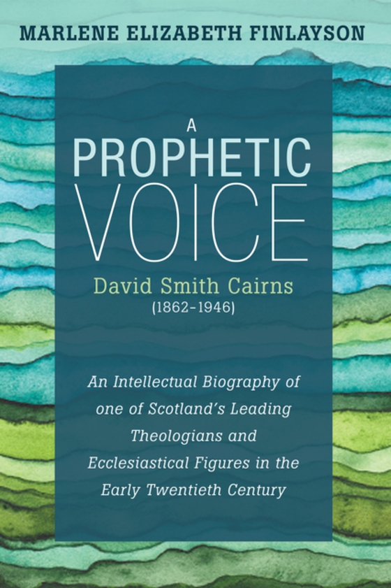 Prophetic Voice-David Smith Cairns (1862-1946)