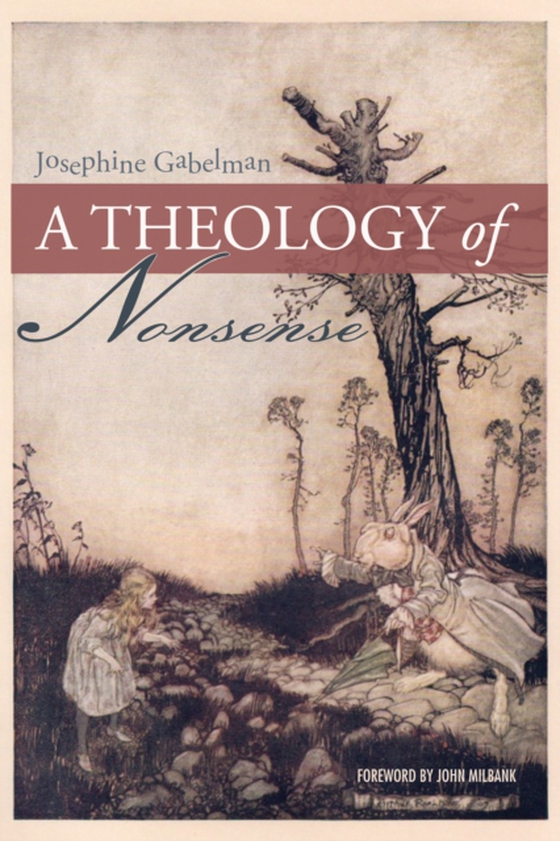 Theology of Nonsense (e-bog) af Gabelman, Josephine