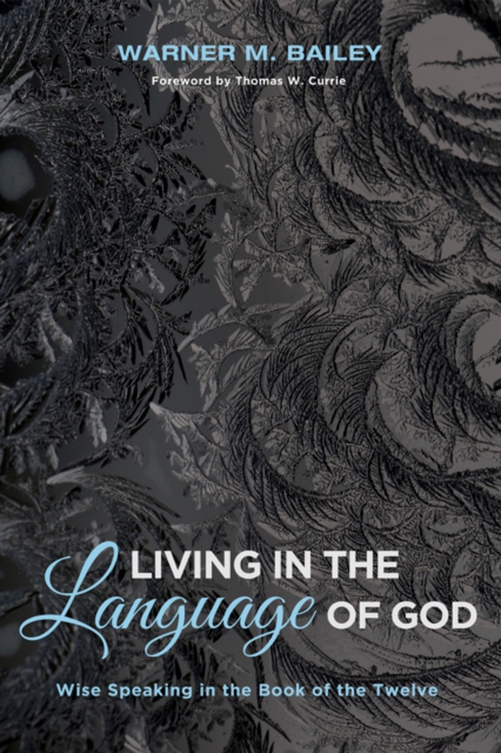 Living in the Language of God (e-bog) af Bailey, Warner M.