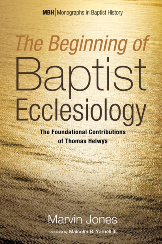 Beginning of Baptist Ecclesiology (e-bog) af Jones, Marvin