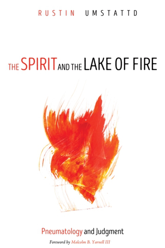 Spirit and the Lake of Fire (e-bog) af Umstattd, Rustin