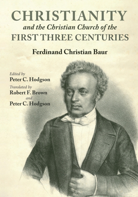 Christianity and the Christian Church of the First Three Centuries (e-bog) af Baur, Ferdinand Christian