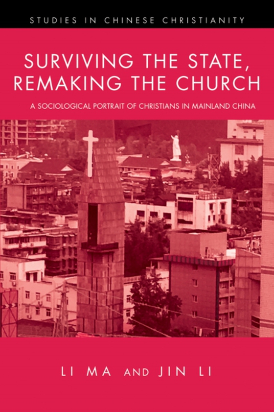 Surviving the State, Remaking the Church (e-bog) af Li, Jin