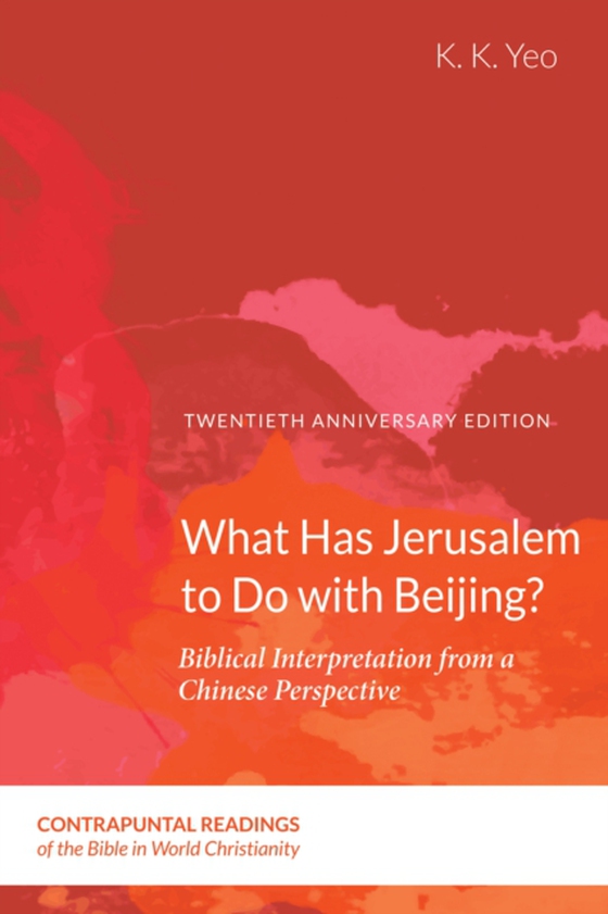 What Has Jerusalem to Do with Beijing? (e-bog) af Yeo, K. K.