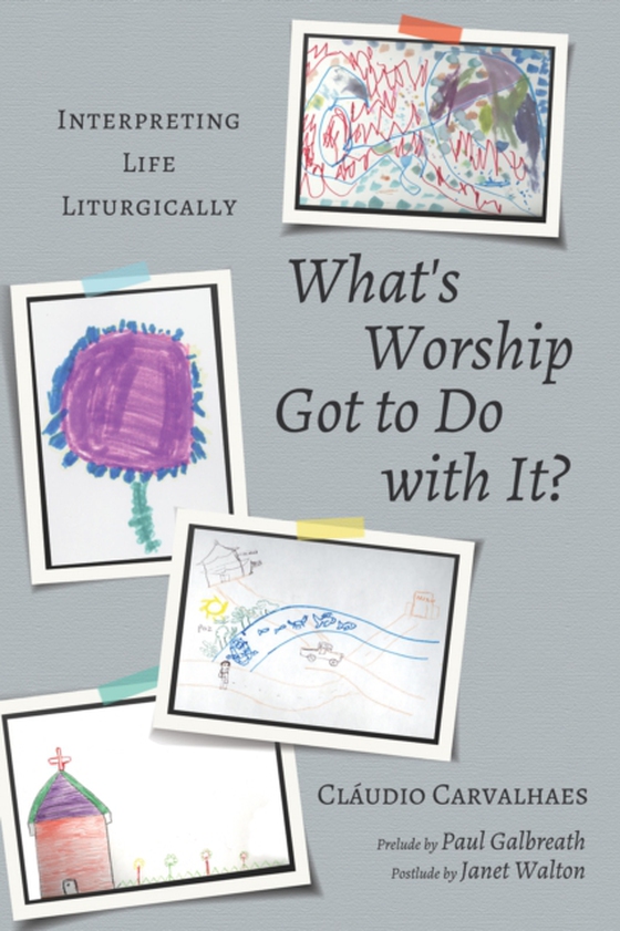 What's Worship Got to Do with It? (e-bog) af Carvalhaes, Claudio