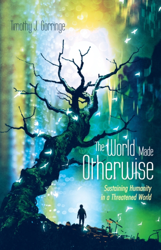 World Made Otherwise (e-bog) af Gorringe, Timothy J.