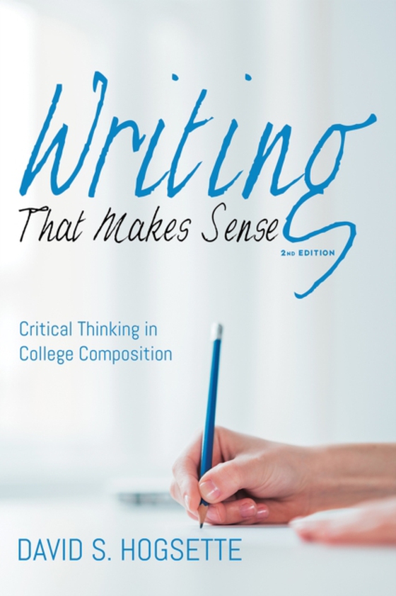 Writing That Makes Sense, 2nd Edition (e-bog) af Hogsette, David S.