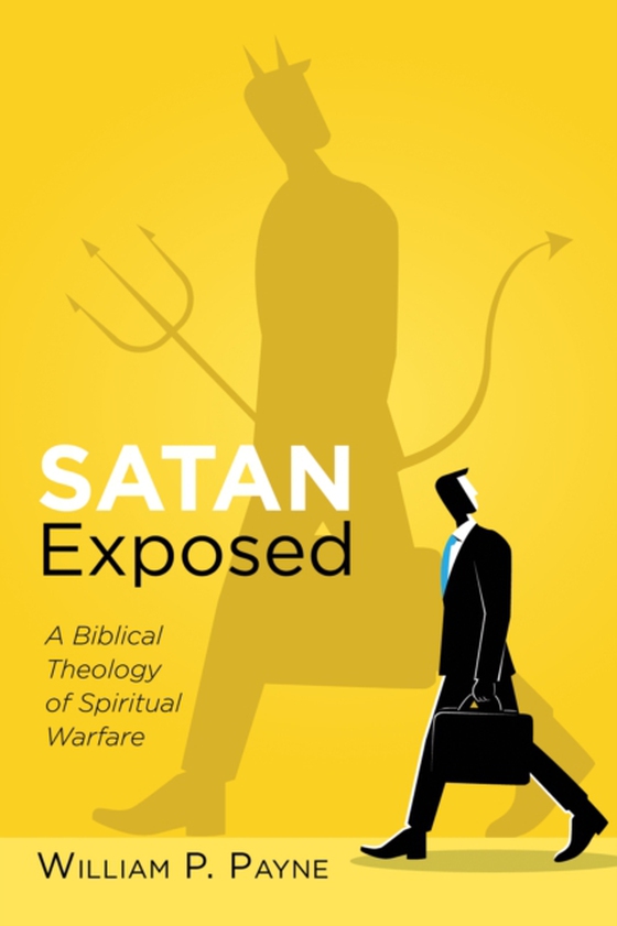 Satan Exposed (e-bog) af Payne, William P.