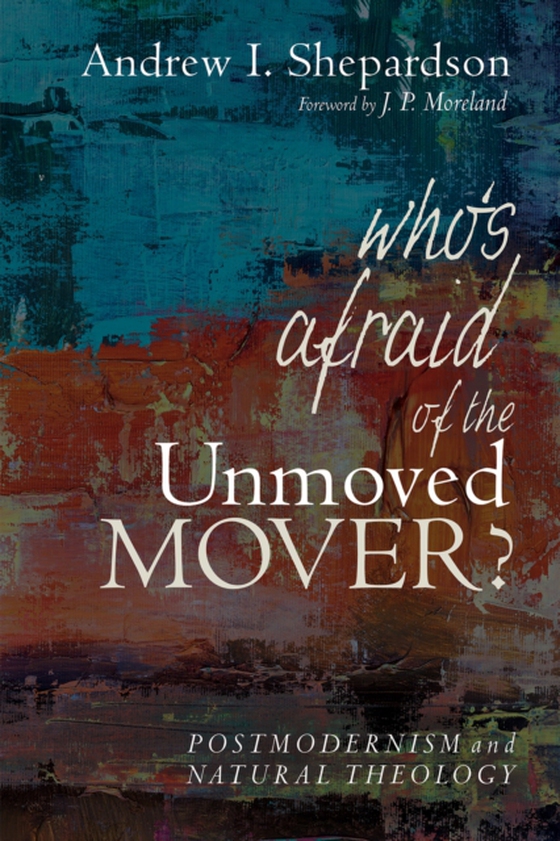 Who's Afraid of the Unmoved Mover? (e-bog) af Shepardson, Andrew I.