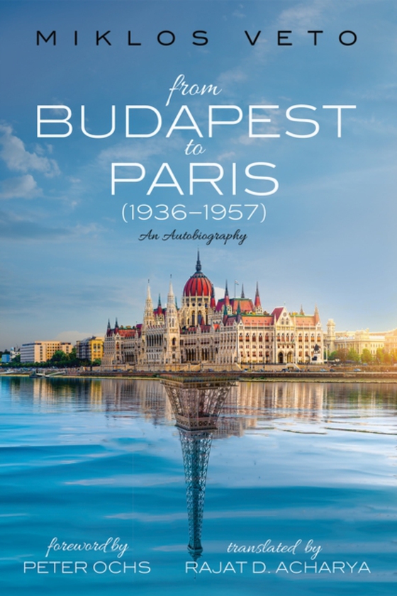 From Budapest to Paris (1936-1957) (e-bog) af Veto, Miklos