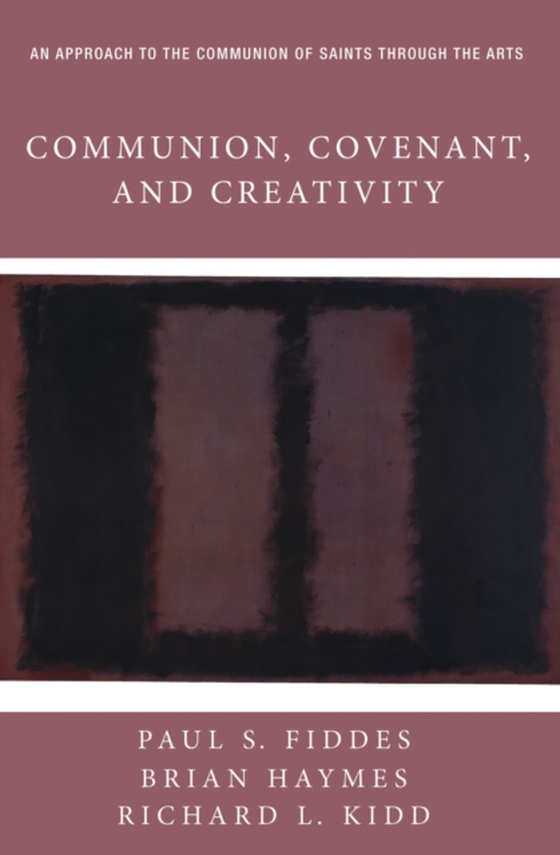 Communion, Covenant, and Creativity (e-bog) af Kidd, Richard L.