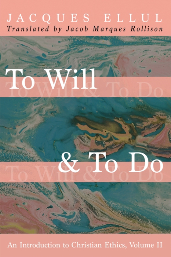 To Will & To Do, Volume Two (e-bog) af Ellul, Jacques