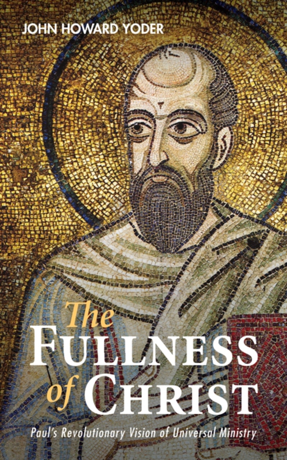 Fullness of Christ (e-bog) af Yoder, John Howard