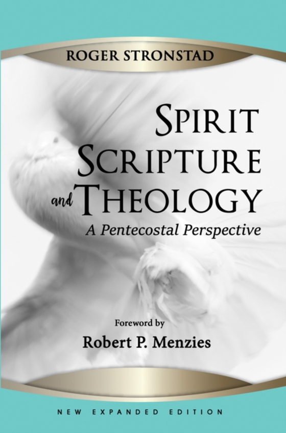 Spirit, Scripture, and Theology, 2nd Edition (e-bog) af Stronstad, Roger