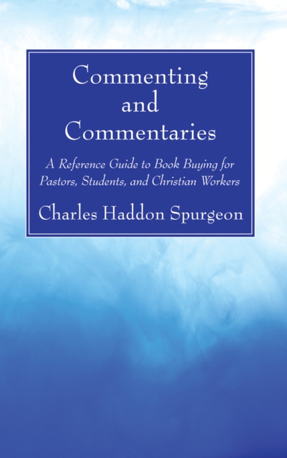 Commenting and Commentaries (e-bog) af Spurgeon, Charles H.