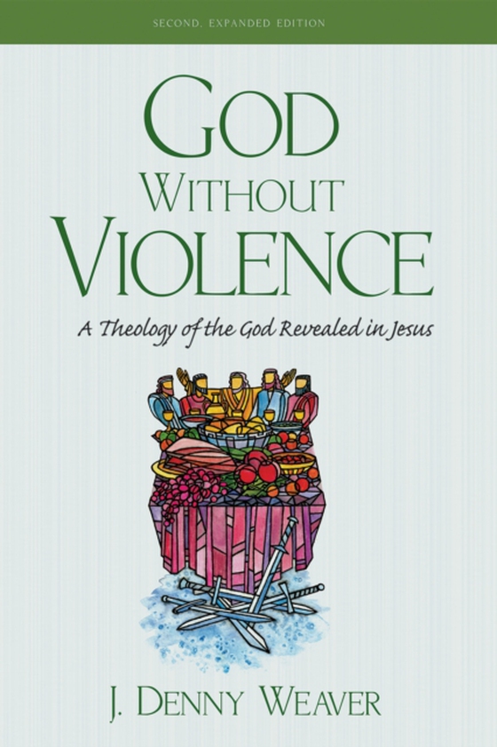 God Without Violence, Second Edition (e-bog) af Weaver, J. Denny