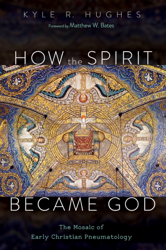 How the Spirit Became God (e-bog) af Hughes, Kyle R.