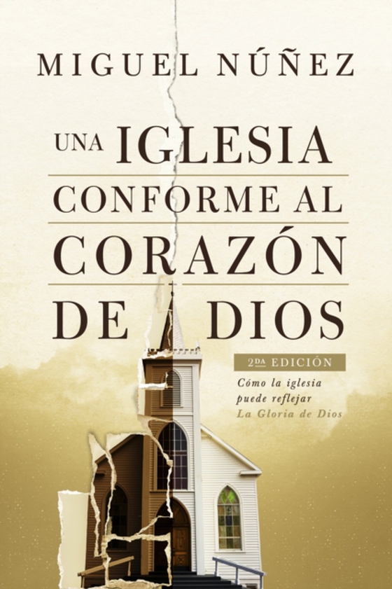 Una iglesia conforme al corazón de Dios 2da edición (e-bog) af Nunez, Miguel