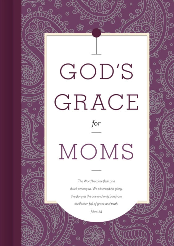 God's Grace for Moms (e-bog) af B&H Editorial Staff