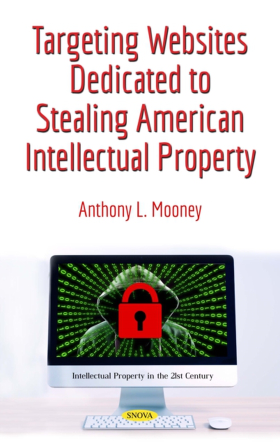 Targeting Websites Dedicated to Stealing American Intellectual Property (e-bog) af -