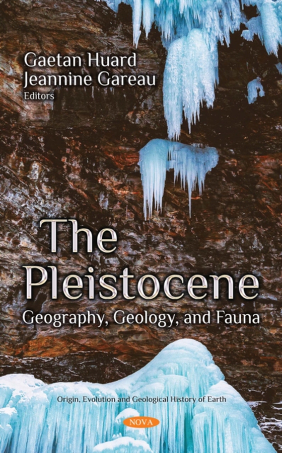 The Pleistocene: Geography, Geology, and Fauna (e-bog) af -