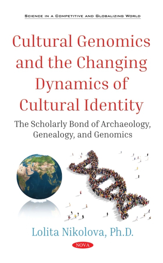 Cultural Genomics and the Changing Dynamics of Cultural Identity: The Scholarly Bond of Archaeology, Genealogy, and Genomics (e-bog) af -