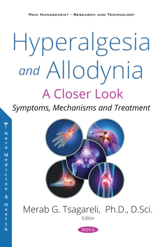 Hyperalgesia and Allodynia: A Closer Look. Symptoms, Mechanisms and Treatment (e-bog) af Merab G. Tsagareli