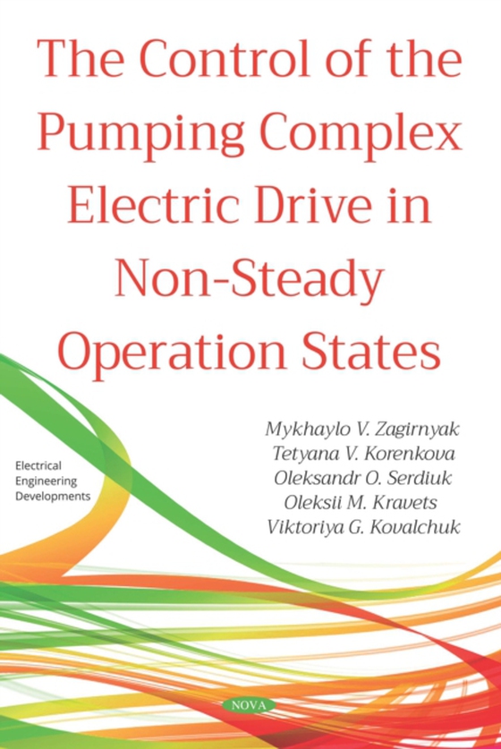 Control of the Pumping Complex Electric Drive in Non-Steady Operation States (e-bog) af Mykhaylo V. Zagirnyak