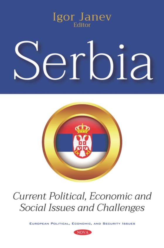 Serbia: Current Political, Economic and Social Issues and Challenges