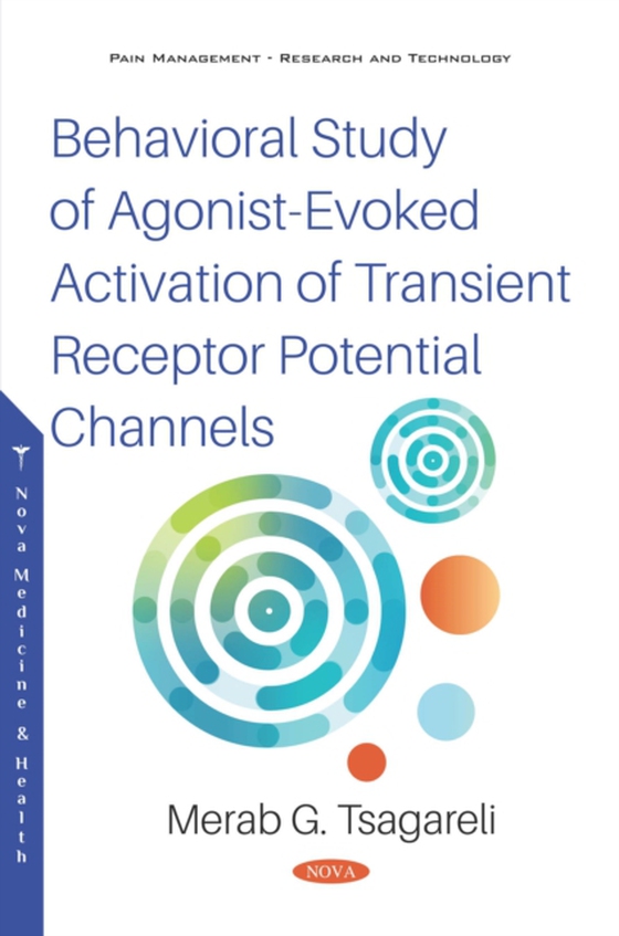 Behavioral Study of Agonist-Evoked Activation of Transient Receptor Potential Channels (e-bog) af Merab G. Tsagareli