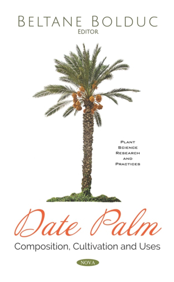 Date Palm: Composition, Cultivation and Uses (e-bog) af -