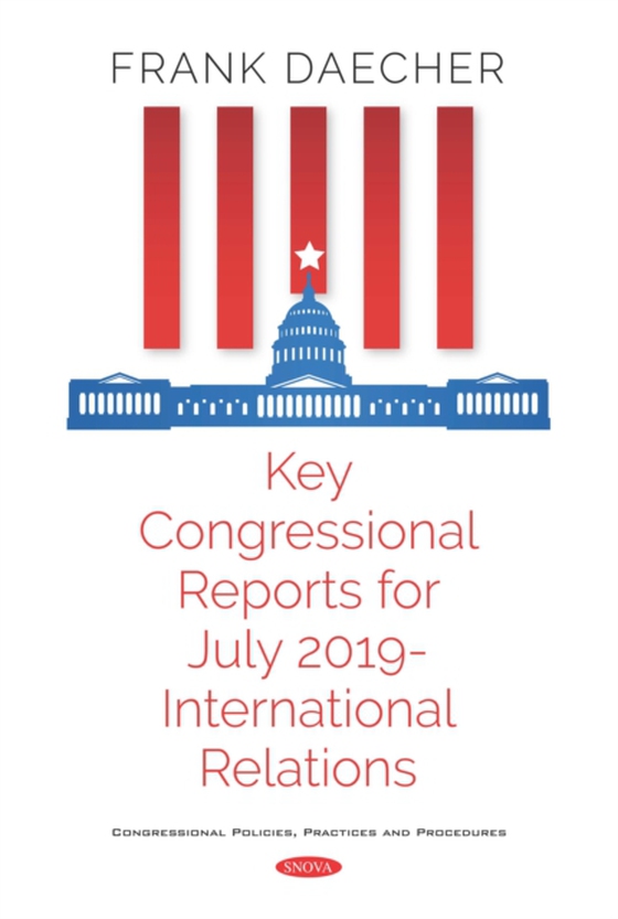 Key Congressional Reports for July 2019 - International Relations (e-bog) af -