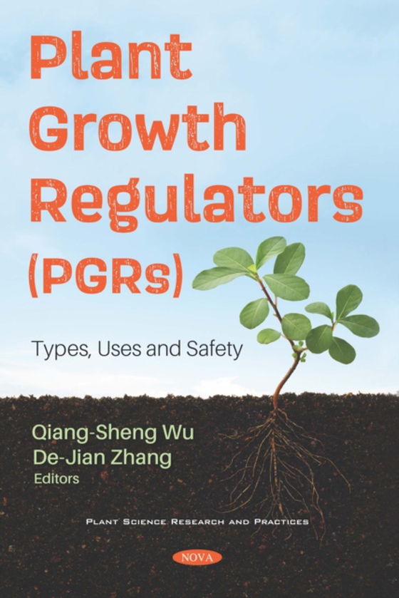 Plant Growth Regulators (PGRs): Types, Uses and Safety (e-bog) af -