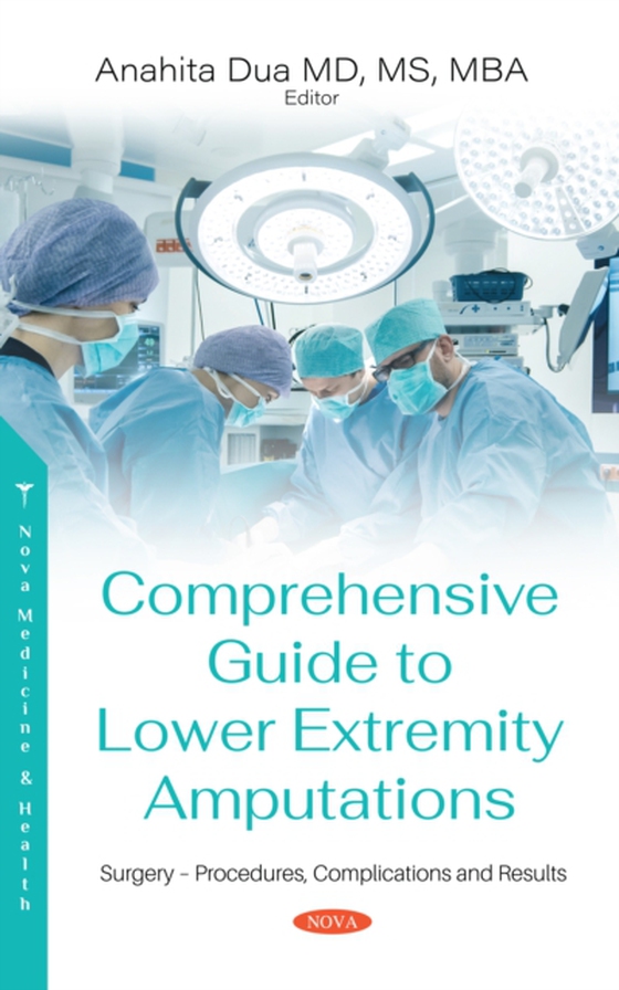 Comprehensive Guide to Lower Extremity Amputations: Indications, Procedures, Risks and Rehabilitation (e-bog) af -